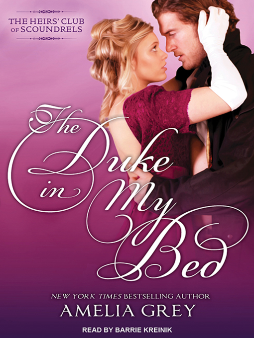 Title details for The Duke in My Bed by Amelia Grey - Available